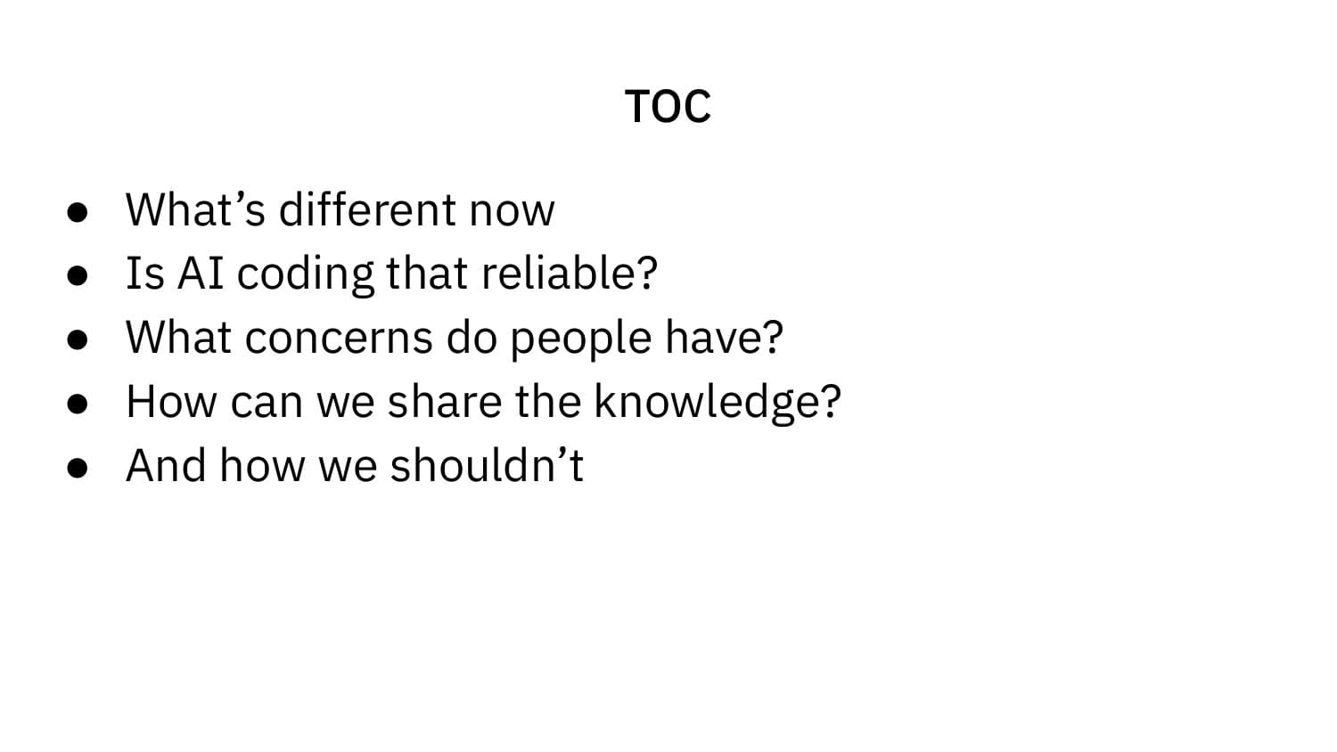 Table of contents: What's different now, Is AI coding reliable, Concerns, How to share, How not to share