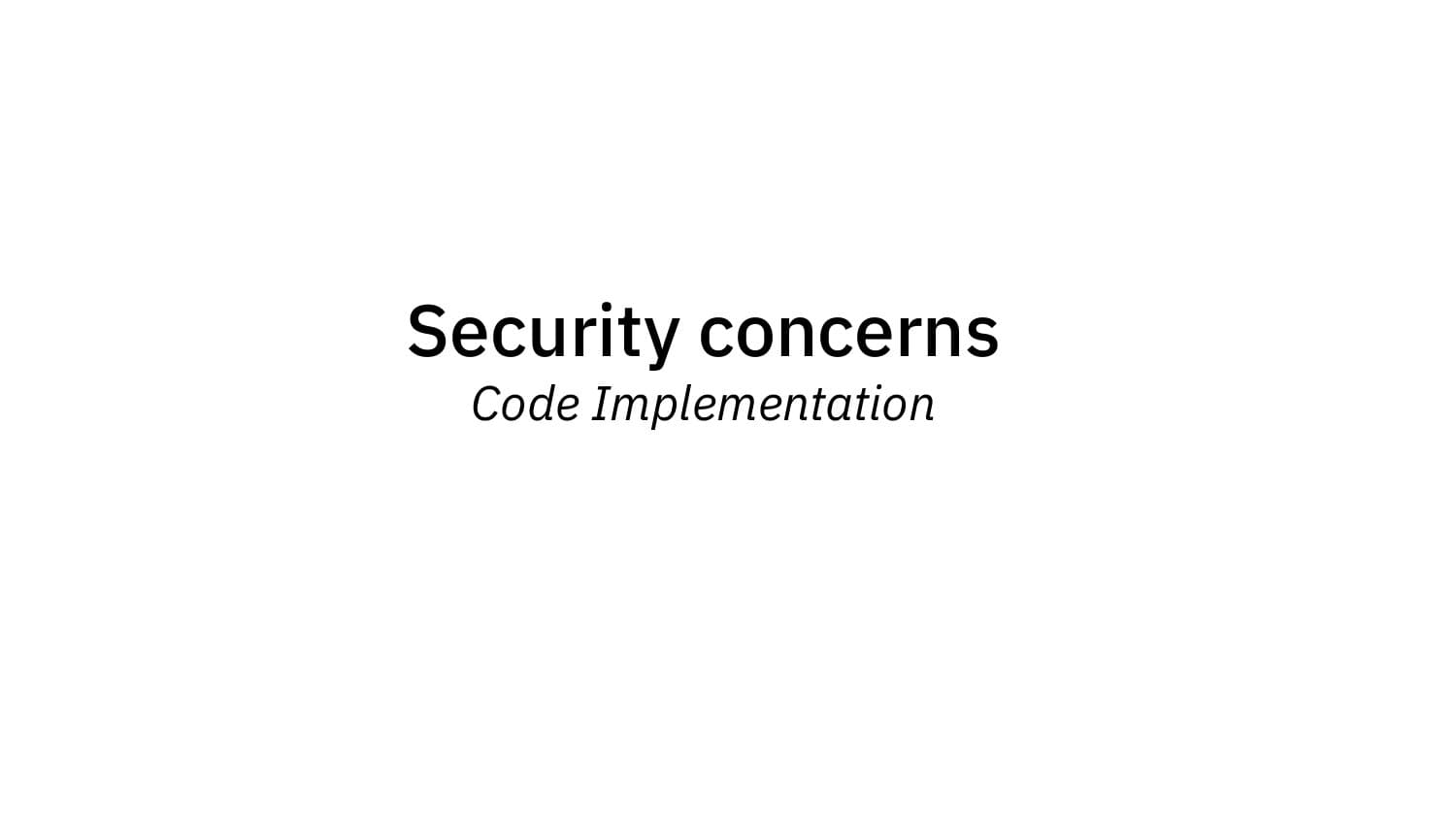 Security concerns: code implementation