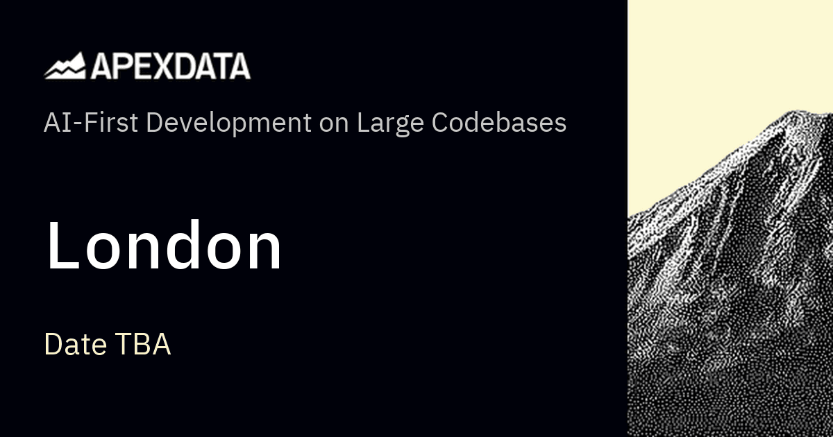 AI-First Development on Large Codebases — London (Date TBA)